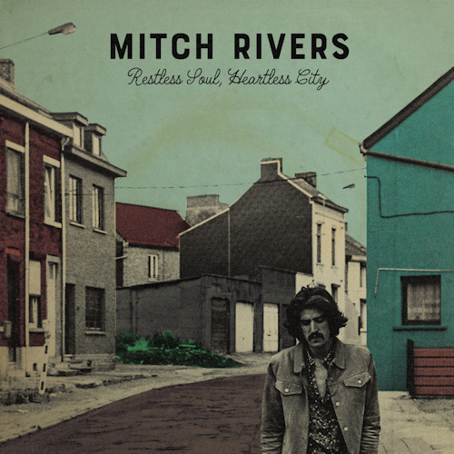 RIVERS, MITCH - RESTLESS SOUL, HEARTLESS CITYRIVERS, MITCH - RESTLESS SOUL, HEARTLESS CITY.jpg